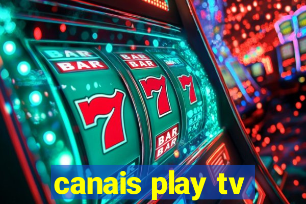 canais play tv